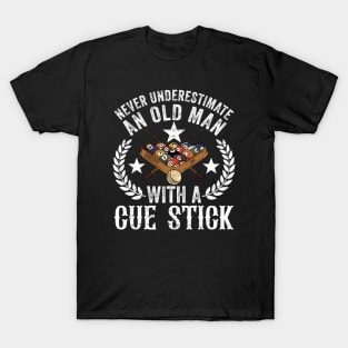 Never Underestimate An Old Man With A Cue Stick T-Shirt